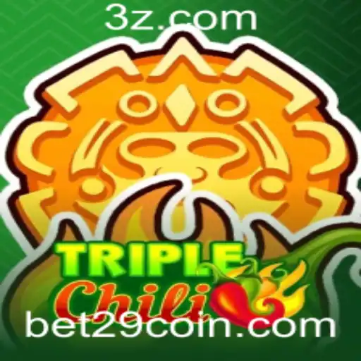 Descubra o Empolgante Mundo de TripleChili com a Estratégia Bet 29